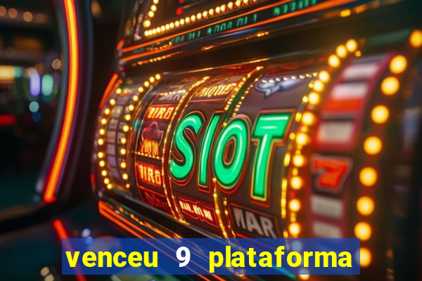 venceu 9 plataforma de jogos